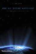 Are We Being Watched?: The Search for Life in the Cosmos Are We Being Watched?: The Search for Life in the Cosmos