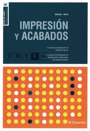 Impresión Y Acabados. Bases Del Diseño - Número 6 Impresión Y Acabados. Bases Del Diseño - Número 6