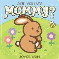 Are You My Mommy? Are You My Mommy?