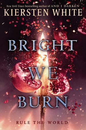 Bright We Burn Bright We Burn