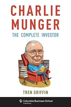 Charlie Munger: The Complete Investor (Columbia Business School Publishing) Charlie Munger: The Complete Investor (Columbia Business School Publishing)