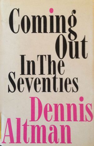 Coming Out in the Seventies Coming Out in the Seventies