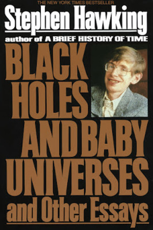 Black Holes and Baby Universes: And Other Essays Black Holes and Baby Universes: And Other Essays
