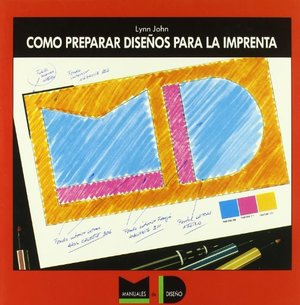 Cómo preparar diseños para la imprenta (Manuales de Dise~no) Cómo preparar diseños para la imprenta (Manuales de Dise~no)