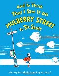 And to Think That I Saw It on Mulberry Street And to Think That I Saw It on Mulberry Street