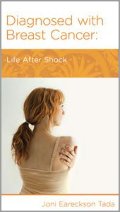 Diagnosed with Breast Cancer: Life after Shock Diagnosed with Breast Cancer: Life after Shock