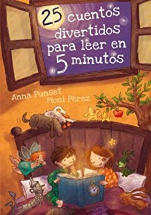 25 cuentos divertidos para leer en 5 minutos (Antología de cuentos cortos) 25 cuentos divertidos para leer en 5 minutos (Antología de cuentos cortos)