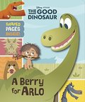 Good Dinosaur: The Good Dinosaur (Novelty): A Berry For Arlo, The Good Dinosaur: The Good Dinosaur (Novelty): A Berry For Arlo, The