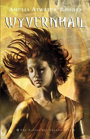 Wyvernhail: The Kiesha'ra: Volume Five Wyvernhail: The Kiesha'ra: Volume Five