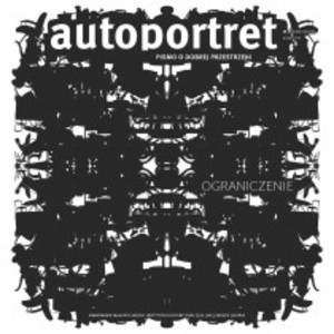 Autoportret. Pismo o dobrej przestrzeni #43 Ograniczenie Autoportret. Pismo o dobrej przestrzeni #43 Ograniczenie
