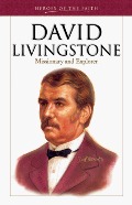 David Livingstone: Missionary and Explorer David Livingstone: Missionary and Explorer