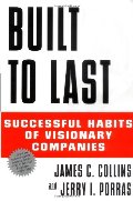Built to Last: Successful Habits of Visionary Companies Built to Last: Successful Habits of Visionary Companies