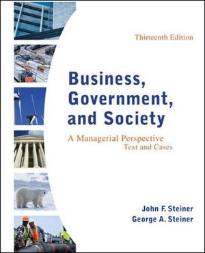 Business, Government, and Society: A Managerial Perspective Business, Government, and Society: A Managerial Perspective