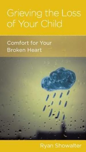 Grieving the Loss of Your Child Grieving the Loss of Your Child