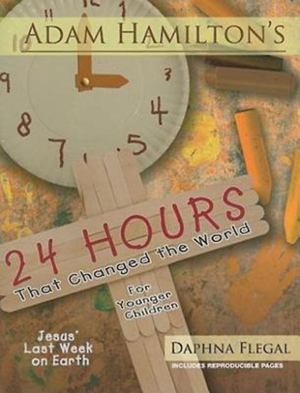 24 Hours That Changed the World for Younger Children 24 Hours That Changed the World for Younger Children