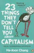 23 Things They Don't Tell You about Capitalism 23 Things They Don't Tell You about Capitalism