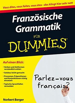 Französische Grammatik für Dummies Französische Grammatik für Dummies