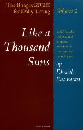 Like a Thousand Suns: The Bhagavad Gita for Daily Living, Volume II Like a Thousand Suns: The Bhagavad Gita for Daily Living, Volume II