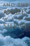 And the Angels Were Silent And the Angels Were Silent