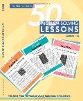 50 Problem-Sollving Lessons, Grades 1-6: The Best from 10 Years of Math Solutions Newsletters 50 Problem-Sollving Lessons, Grades 1-6: The Best from 10 Years of Math Solutions Newsletters