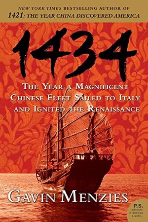 1434: The Year a Magnificent Chinese Fleet Sailed to Italy and Ignited the Renaissance (P.S.) 1434: The Year a Magnificent Chinese Fleet Sailed to Italy and Ignited the Renaissance (P.S.)