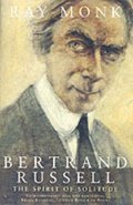 BERTRAND RUSSELL: 1872-1920 THE SPIRIT OF SOLITUDE V. 1 BERTRAND RUSSELL: 1872-1920 THE SPIRIT OF SOLITUDE V. 1