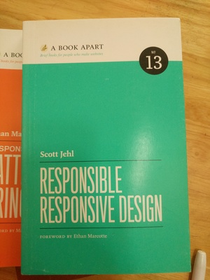 Book Apart - Responsible Responsive Design (No.13), A Book Apart - Responsible Responsive Design (No.13), A