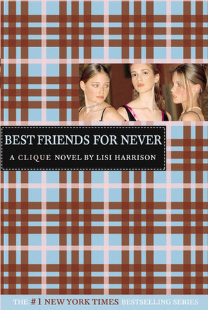 Best Friends for Never (The Clique, # 2) Best Friends for Never (The Clique, # 2)