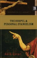 Gospel and Personal Evangelism (9marks), The Gospel and Personal Evangelism (9marks), The