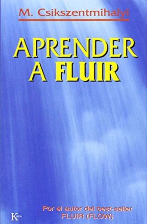 Aprende A Fluir (Psicología) Aprende A Fluir (Psicología)