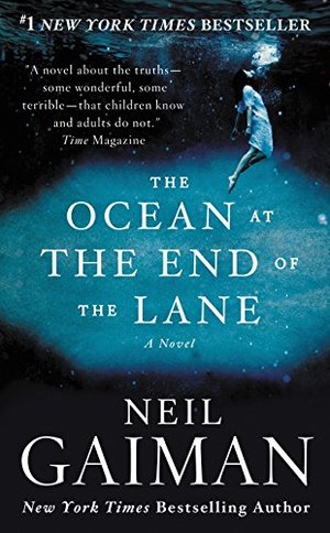 Ocean at the End of the Lane: A Novel, The Ocean at the End of the Lane: A Novel, The