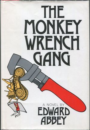 Monkey Wrench Gang, The Monkey Wrench Gang, The