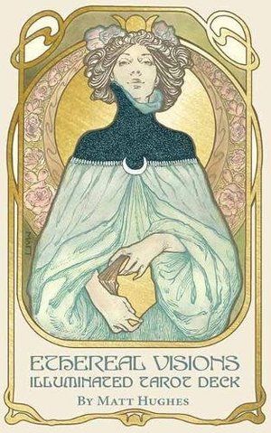 Ethereal Visions: An Illuminated Tarot Deck Ethereal Visions: An Illuminated Tarot Deck