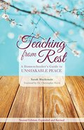Teaching from Rest: A Homeschooler's Guide to Unshakable Peace Teaching from Rest: A Homeschooler's Guide to Unshakable Peace