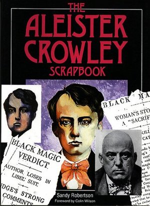 Aleister Crowley Scrapbook Aleister Crowley Scrapbook