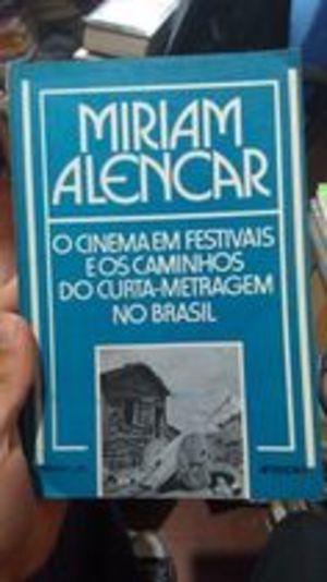O cinema em festivais e os caminhos do curta-metragem no Brasil O cinema em festivais e os caminhos do curta-metragem no Brasil