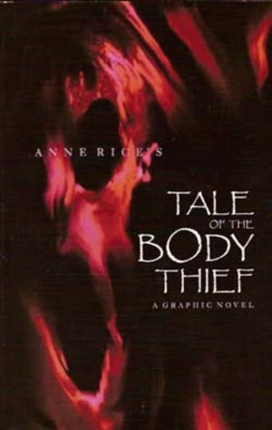 Anne Rice's The Tale of the Body Thief (A Graphic Novel) Anne Rice's The Tale of the Body Thief (A Graphic Novel)