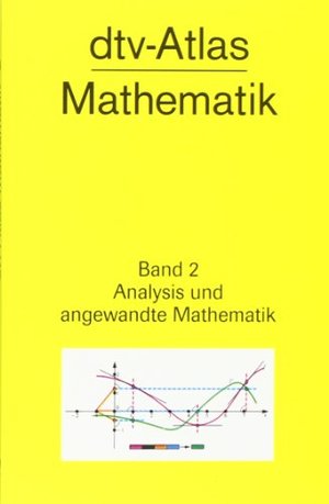 dtv - Atlas Mathematik 2. Analysis und angewandte Mathematik. dtv - Atlas Mathematik 2. Analysis und angewandte Mathematik.