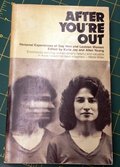 After you're out: Personal experiences of gay men and lesbian women After you're out: Personal experiences of gay men and lesbian women