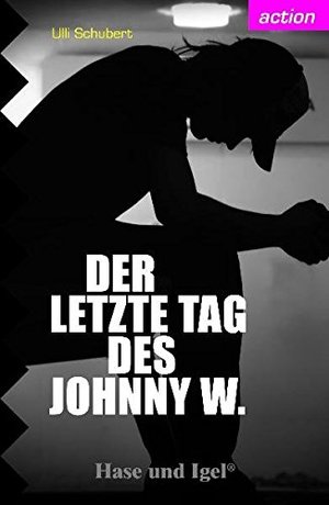 Der letzte Tag des Johnny W.: Lektüre Deutsch Der letzte Tag des Johnny W.: Lektüre Deutsch