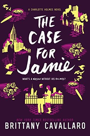 Case for Jamie (Charlotte Holmes Novel), The Case for Jamie (Charlotte Holmes Novel), The