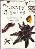 Creepy Crawlies: Over 100 Questions and Answers to Things You Want to Know Creepy Crawlies: Over 100 Questions and Answers to Things You Want to Know