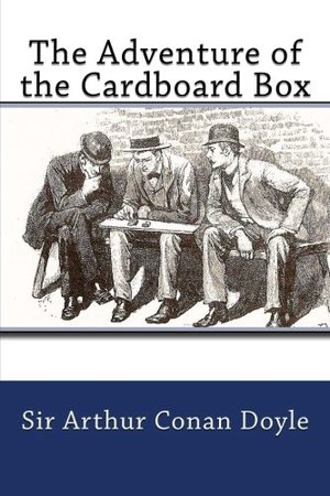 Adventure of the Cardboard Box, The Adventure of the Cardboard Box, The