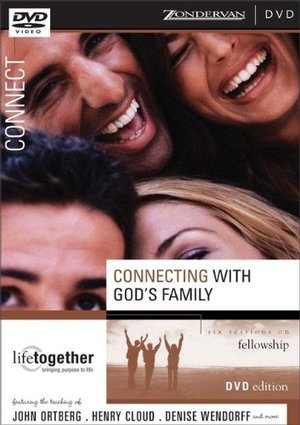 Connecting with God's Family: Six Sessions on Fellowship Connecting with God's Family: Six Sessions on Fellowship