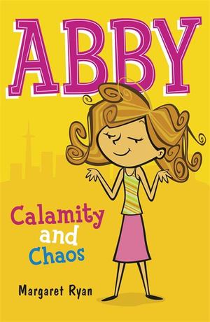 Abby: Calamity and Chaos Abby: Calamity and Chaos