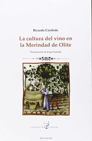 La cultura del vino en la Merindad de Olite (Colección Vinum) (Spanish Edition) La cultura del vino en la Merindad de Olite (Colección Vinum) (Spanish Edition)