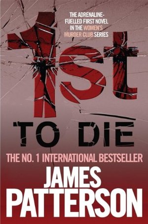 1st to Die (Womens Murder Club 1) 1st to Die (Womens Murder Club 1)