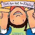 Feet Are Not for Kicking (Board Book) (Best Behavior Series) Feet Are Not for Kicking (Board Book) (Best Behavior Series)