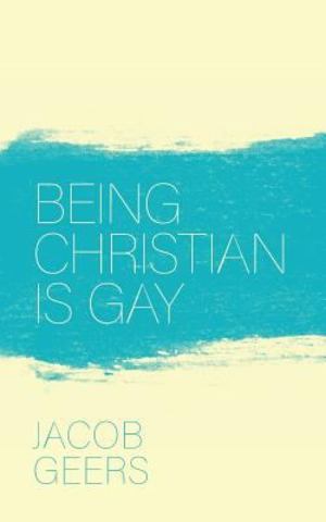 Being Christian Is Gay Being Christian Is Gay