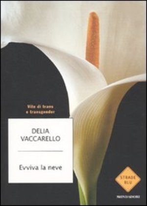 Evviva la neve. Vite di trans e transgender Evviva la neve. Vite di trans e transgender